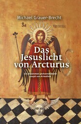 Das Jesuslicht von Arcturus