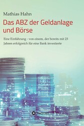 Das ABZ der Geldanlage und Börse