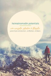 heimatnomadin.potentials - von wurzeln, pfaden & flügeln.