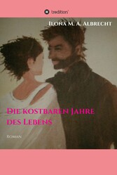 Die kostbaren Jahre des Lebens