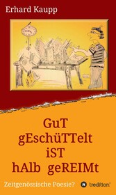 Gut geschüttelt ist halb gereimt