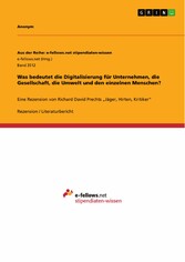 Was bedeutet die Digitalisierung für Unternehmen, die Gesellschaft, die Umwelt und den einzelnen Menschen?