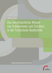 Das berufsfachliche Wissen von Schülerinnen und Schülern in der Fachschule Bautechnik