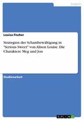 Strategien der Schambewältigung in 'Serious Sweet' von Alison Louise. Die Charaktere Meg und Jon