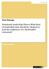 Situational Leadership Theory. What kind of leadership style should be adopted to lead the employees of a McDonald's restaurant?