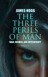 The Three Perils of Man: War, Women, and Witchcraft (Vol.1-3)