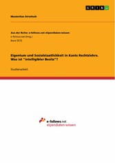 Eigentum und Sozialstaatlichkeit in Kants Rechtslehre. Was ist 'intelligibler Besitz'?