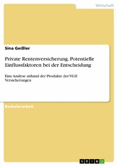 Private Rentenversicherung. Potentielle Einflussfaktoren bei der Entscheidung