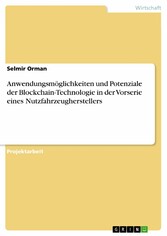 Anwendungsmöglichkeiten und Potenziale der Blockchain-Technologie in der Vorserie eines Nutzfahrzeugherstellers