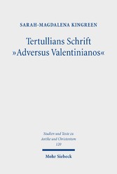 Tertullians Schrift 'Adversus Valentinianos'