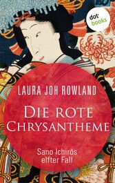 Die rote Chrysantheme: Sano Ichir?s elfter Fall