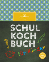 Das Dr. Oetker Schulkochbuch für Kinder