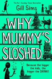 Why Mummy's Sloshed: The Bigger the Kids, the Bigger the Drink