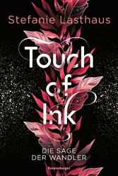 Touch of Ink, Band 1: Die Sage der Wandler (Fesselnde Gestaltwandler-Romantasy)