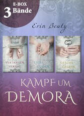 Vertrauen und Verrat - Alle Bände der epischen Fantasy-Liebesgeschichte im Sammelband! (Kampf um Demora)