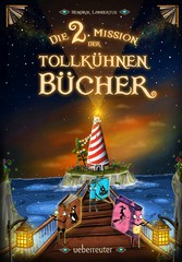 Die 2. Mission der tollkühnen Bücher (Die Mission der tollkühnen Bücher, Bd. 2)