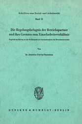 Die Regelungsbefugnis der Beriebspartner und ihre Grenzen zum Einzelarbeitsverhältnis.