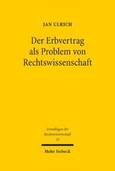 Der Erbvertrag als Problem von Rechtswissenschaft