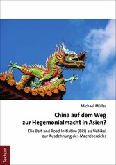 China auf dem Weg zur Hegemonialmacht in Asien?