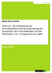 Emerson - die Entdeckung der Gewöhnlichkeit und die Anwendung der Perspektive der Gewöhnlichkeit auf die Filmanalyse von 'It happened one night'