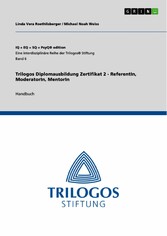 Trilogos Diplomausbildung Zertifikat 2 - ReferentIn, ModeratorIn, MentorIn