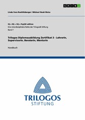 Trilogos Diplomausbildung Zertifikat 3 - LehrerIn, SupervisorIn, BeraterIn, MentorIn