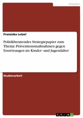 Politikberatendes Strategiepapier zum Thema: Präventionsmaßnahmen gegen Essstörungen im Kinder- und Jugendalter