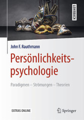 Persönlichkeitspsychologie: Paradigmen - Strömungen - Theorien