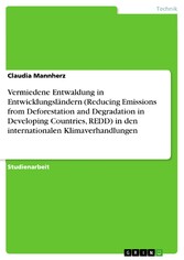 Vermiedene Entwaldung in Entwicklungsländern (Reducing Emissions from Deforestation and Degradation in Developing Countries, REDD) in den internationalen Klimaverhandlungen