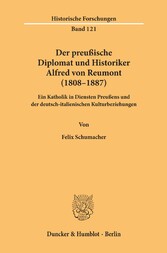 Der preußische Diplomat und Historiker Alfred von Reumont (1808-1887).