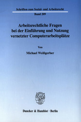 Arbeitsrechtliche Fragen bei der Einführung und Nutzung vernetzter Computerarbeitsplätze.