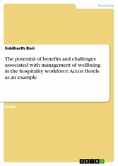 The potential of benefits and challenges associated with management of wellbeing in the hospitality workforce. Accor Hotels as an example