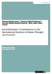 Isma'ilal-Faruqi´s Contributions to the International Institute of Islamic Thought. An Overview