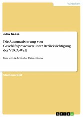 Die Automatisierung von Geschäftsprozessen unter Berücksichtigung der VUCA-Welt