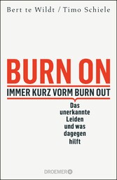 Burn On: Immer kurz vorm Burn Out