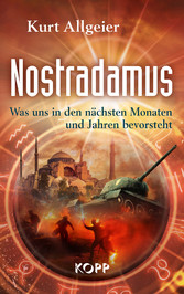 Nostradamus - Was uns in den nächsten Monaten und Jahren bevorsteht