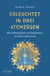 Erleuchtet in drei Atemzügen