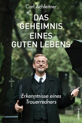 Das Geheimnis eines guten Lebens