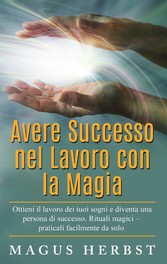 Avere Successo nel Lavoro con la Magia