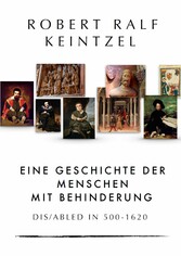 Eine Geschichte der Menschen mit Behinderung Dis/abled in 500-1620