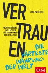 Vertrauen - die härteste Währung der Welt