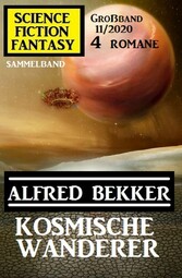 Kosmische Wanderer: Science Fiction Fantasy Großband 11/2020