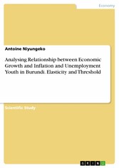 Analysing Relationship between Economic Growth and Inflation and Unemployment Youth in Burundi. Elasticity and Threshold