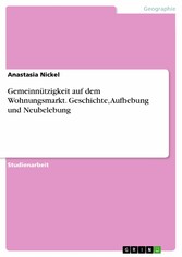 Gemeinnützigkeit auf dem Wohnungsmarkt. Geschichte, Aufhebung und Neubelebung