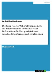 Die Serie 'Doctor Who' als Konglomerat aus Science-Fiction und Fantasy. Der Diskurs über die Einzigartigkeit von verschiedenen Genres und Mischformen