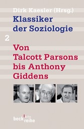 Klassiker der Soziologie Bd. 2: Von Talcott Parsons bis Anthony Giddens