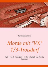 Morde mit &quot;VX&quot; 1/3 - Troisdorf