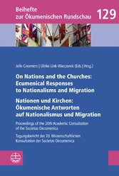 On Nations and the Churches: Ecumenical Responses to Nationalisms and Migration / Nationen und Kirchen: Ökumenische Antworten auf Nationalismus und Migration