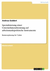 Spezialisierung einer Unternehmensberatung auf arbeitsmarktpolitische Instrumente