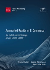 Augmented Reality im E-Commerce. Die Vorteile der Technologie für den Online-Handel